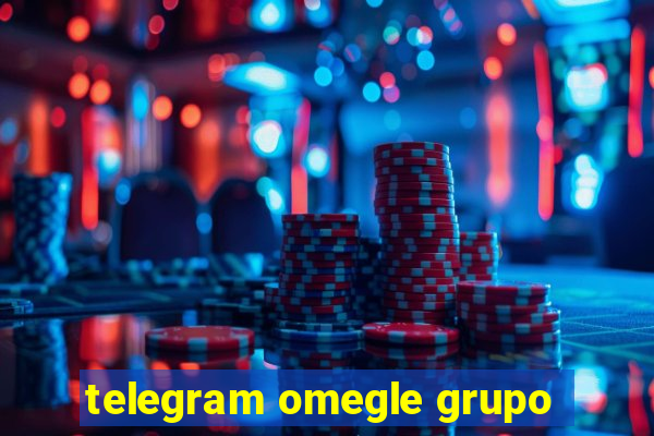 telegram omegle grupo